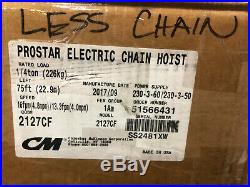 CM Columbus McKinnon Prostar Electric Chain Hoist 1/4 Ton 2127CF 230V 3 Phase